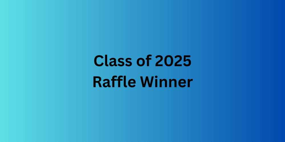 Class of 2025 Raffle Winner Announced Narraguagus Jr/Sr High School