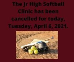 Today's Jr High Softball Clinic Has Been Cancelled